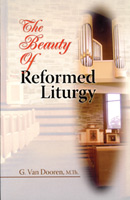 The Beauty of Reformed Liturgy